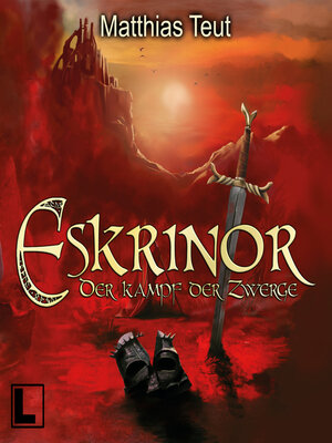 cover image of Eskrinor--Der Kampf der Zwerge--Die Welt von Erellgorh, Band 7 (ungekürzt)